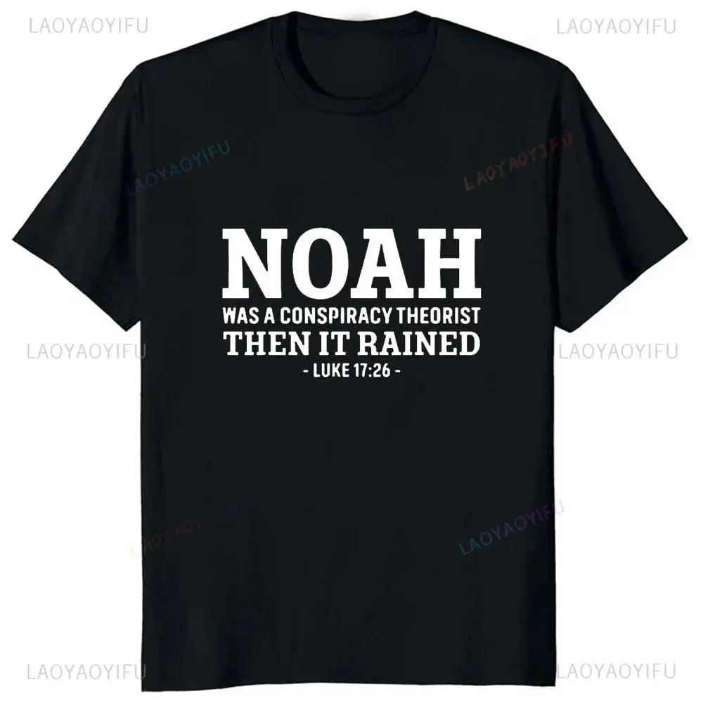 Funny Jesus Christians Sayings Tshirt Noah Was A Conspiracy Theorist Then It Rained T-Shirt Fashion Casual Loose Streetwear Tees Hebrews revelation