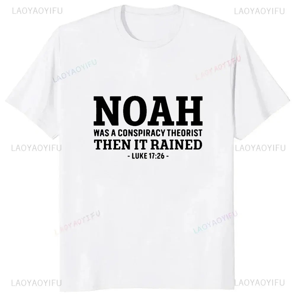 Funny Jesus Christians Sayings Tshirt Noah Was A Conspiracy Theorist Then It Rained T-Shirt Fashion Casual Loose Streetwear Tees Hebrews revelation
