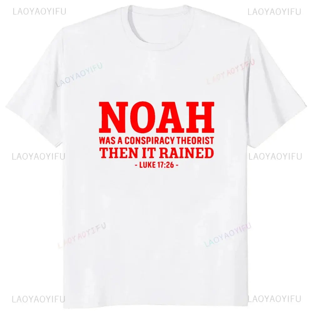 Funny Jesus Christians Sayings Tshirt Noah Was A Conspiracy Theorist Then It Rained T-Shirt Fashion Casual Loose Streetwear Tees Hebrews revelation