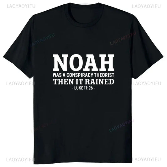 Funny Jesus Christians Sayings Tshirt Noah Was A Conspiracy Theorist Then It Rained T-Shirt Fashion Casual Loose Streetwear Tees Hebrews revelation