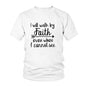 I Will Walk By Faith even when i can not see T-Shirt Women's Fashion Clothes tshirt Crewneck top tee Christian Scripture tshirt eprolo