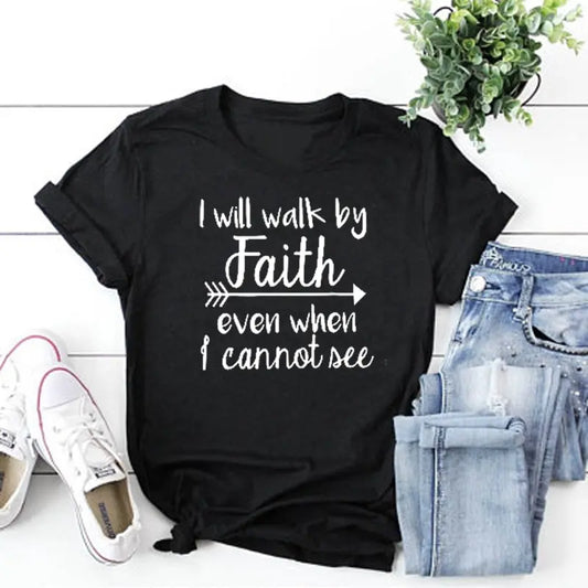 I Will Walk By Faith even when i can not see T-Shirt Women's Fashion Clothes tshirt Crewneck top tee Christian Scripture tshirt eprolo