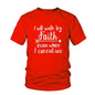 I Will Walk By Faith even when i can not see T-Shirt Women's Fashion Clothes tshirt Crewneck top tee Christian Scripture tshirt eprolo
