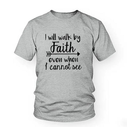 I Will Walk By Faith even when i can not see T-Shirt Women's Fashion Clothes tshirt Crewneck top tee Christian Scripture tshirt eprolo