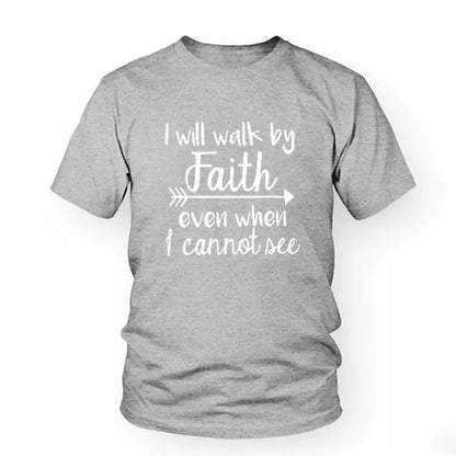 I Will Walk By Faith even when i can not see T-Shirt Women's Fashion Clothes tshirt Crewneck top tee Christian Scripture tshirt eprolo