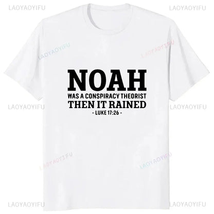 Funny Jesus Christians Sayings Tshirt Noah Was A Conspiracy Theorist Then It Rained T-Shirt Fashion Casual Loose Streetwear Tees Hebrews revelation