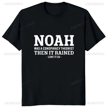 Funny Jesus Christians Sayings Tshirt Noah Was A Conspiracy Theorist Then It Rained T-Shirt Fashion Casual Loose Streetwear Tees Hebrews revelation