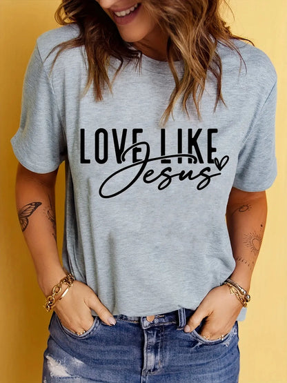 Love Like Jesus Print T-Shirt, Short Sleeve Crew Neck Casual Top For Summer & Spring, Women's Clothing Hebrews Revelation LLC
