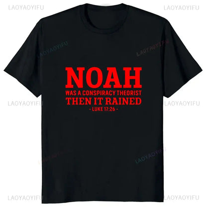 Funny Jesus Christians Sayings Tshirt Noah Was A Conspiracy Theorist Then It Rained T-Shirt Fashion Casual Loose Streetwear Tees Hebrews revelation