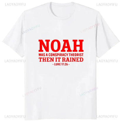 Funny Jesus Christians Sayings Tshirt Noah Was A Conspiracy Theorist Then It Rained T-Shirt Fashion Casual Loose Streetwear Tees Hebrews revelation